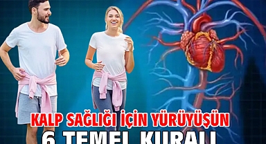 Kalp Sağlığı İçin Yürüyüşün 6 Temel Kuralı