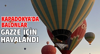 Kapadokya’da balonlar Gazze için havalandı