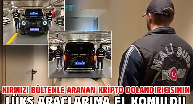 Kırmızı bültenle aranan kripto dolandırıcısının lüks araçlarına el konuldu