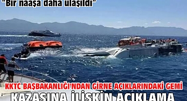 KKTC Başbakanlığı'ndan Girne açıklarındaki gemi kazasına ilişkin açıklama: Bir naaşa daha ulaşıldı