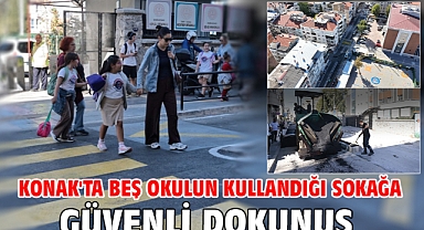 Konak'ta beş okulun kullandığı sokağa güvenli dokunuş