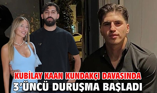 Kubilay Kaan Kundakçı davasında 3’üncü duruşma başladı