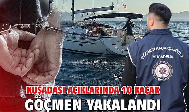Kuşadası açıklarında 10 kaçak göçmen yakalandı