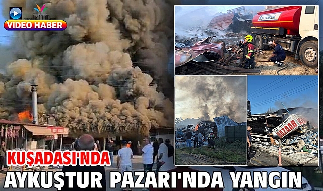Kuşadası'nda Aykuştur Pazarı'nda yangın