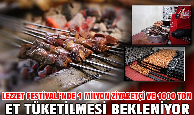 Lezzet Festivali’nde 1 milyon ziyaretçi ve 1000 ton et tüketilmesi bekleniyor