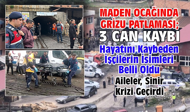 Maden ocağında grizu patlaması; 3 can kaybı