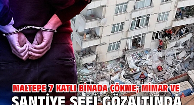 Maltepe 7 katlı binada çökme; mimar ve şantiye şefi gözaltında