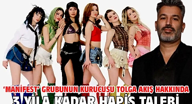 ‘Manifest’ grubunun kurucusu Tolga Akış hakkında 3 yıla kadar hapis talebi