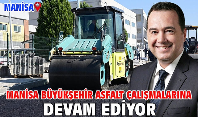 Manisa Büyükşehir Asfalt Çalışmalarına Devam Ediyor
