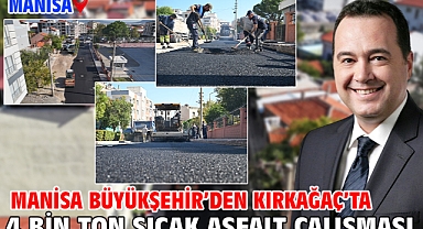 Manisa Büyükşehir’den Kırkağaç’ta 4 Bin Ton Sıcak Asfalt Çalışması