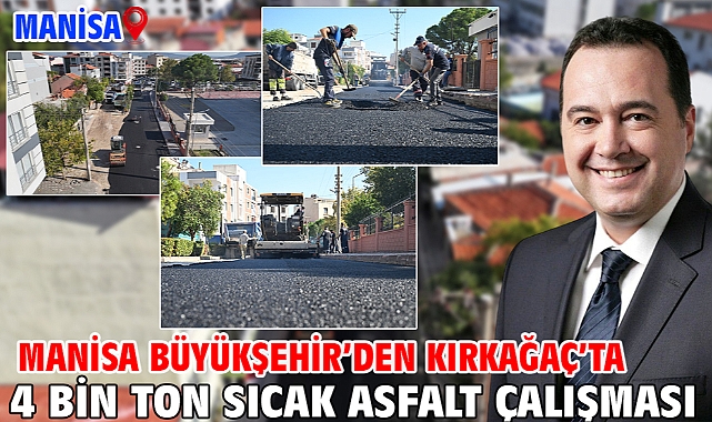 Manisa Büyükşehir'den Kırkağaç'ta 4 Bin Ton Sıcak Asfalt Çalışması