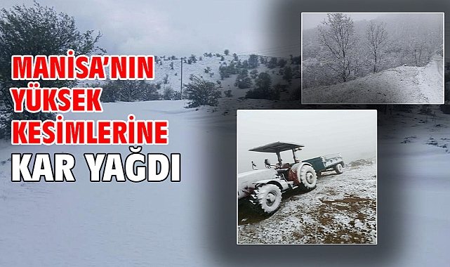 Manisa’nın yüksek kesimlerine kar yağdı