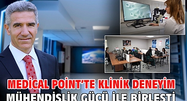 Medical Point’te klinik deneyim mühendislik gücü ile birleşti