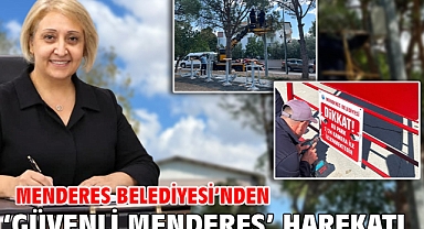 Menderes Belediyesi’nden ‘Güvenli Menderes’ Harekatı