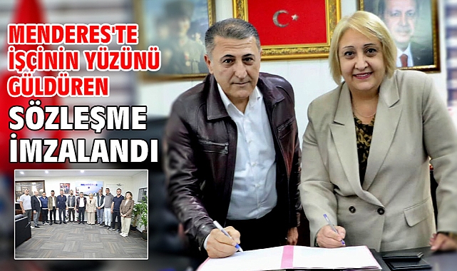 Menderes'te İşçinin Yüzünü Güldüren Sözleşme İmzalandı