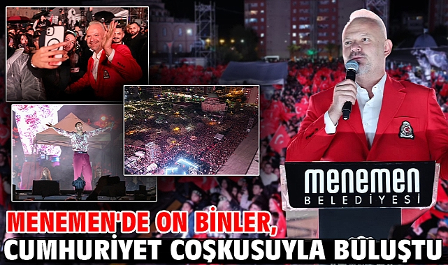 Menemen'de on binler, Cumhuriyet coşkusuyla buluştu