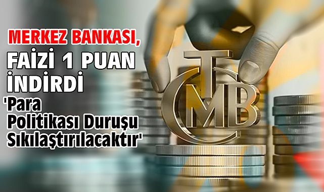 Merkez Bankası, faizi 1 puan indirdi