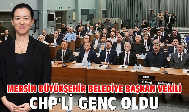 Mersin Büyükşehir Belediye Başkan Vekili CHP'li Genç oldu