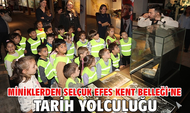 Miniklerden Selçuk Efes Kent Belleği’ne Tarih Yolculuğu