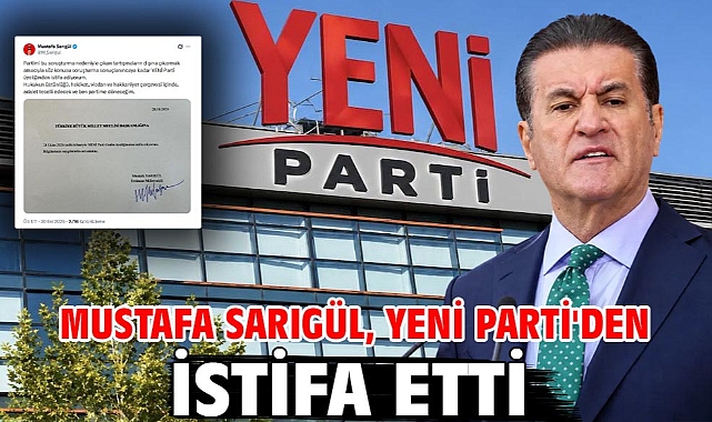 Mustafa Sarıgül, Yeni Parti'den istifa etti