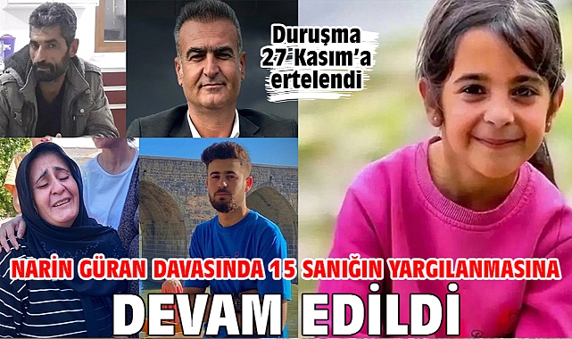 Narin Güran davasında 15 sanığın yargılanmasına devam edildi