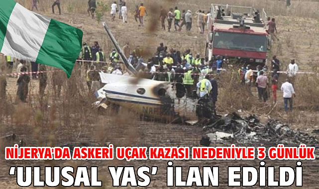 Nijerya'da askeri uçak kazası nedeniyle 3 günlük ‘ulusal yas’ ilan edildi