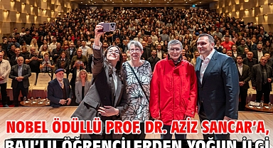Nobel ödüllü Prof. Dr. Aziz Sancar’a, BAU’lu öğrencilerden yoğun ilgi