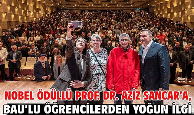 Nobel ödüllü Prof. Dr. Aziz Sancar’a, BAU’lu öğrencilerden yoğun ilgi