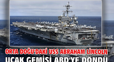 Orta Doğu'daki USS Abraham Lincoln uçak gemisi ABD'ye döndü
