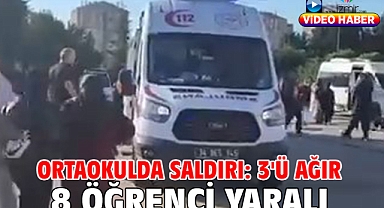 Ortaokulda saldırı: 3'ü ağır 8 öğrenci yaralı