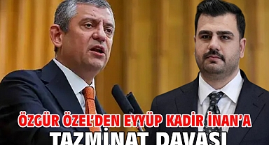 Özgür Özel’den Eyyüp Kadir İnan’a tazminat davası