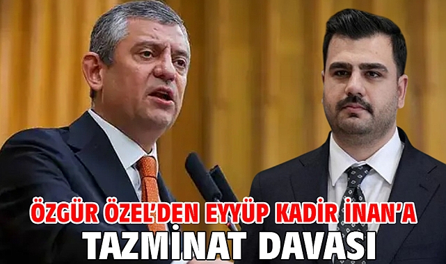Özgür Özel’den Eyyüp Kadir İnan’a tazminat davası