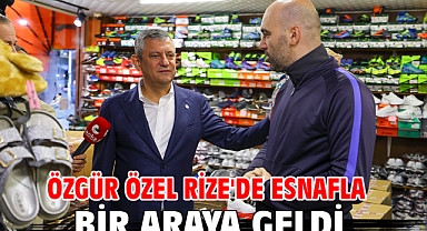 Özgür Özel Rize'de esnafla bir araya geldi