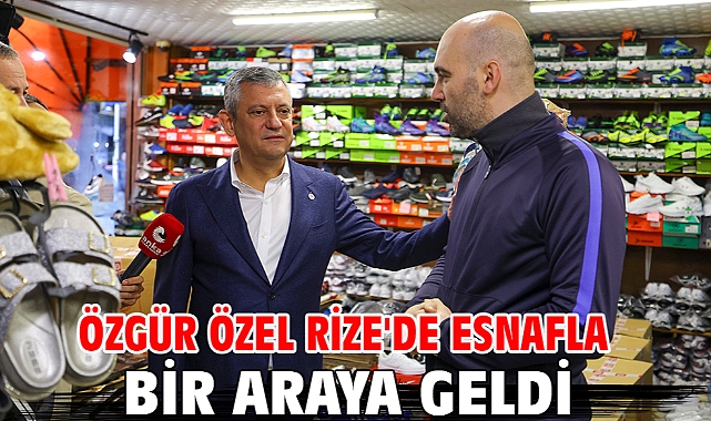 Özgür Özel Rize'de esnafla bir araya geldi
