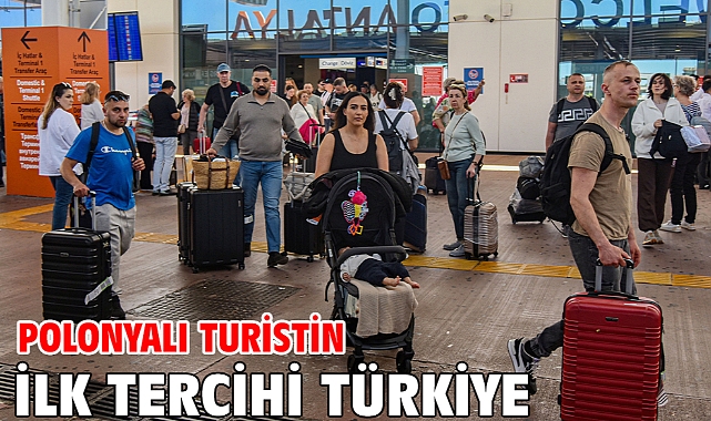 Polonyalı turistin ilk tercihi Türkiye