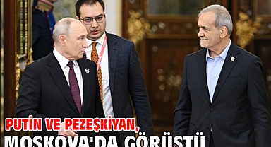 Putin ve Pezeşkiyan, Moskova'da görüştü