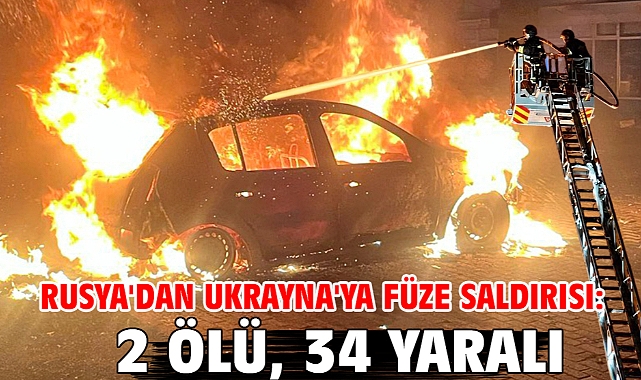 Rusya'dan Ukrayna'ya füze saldırısı: 2 ölü, 34 yaralı