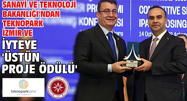 Sanayi ve Teknoloji Bakanlığı'ndan Teknopark İzmir ve İYTEye 'Üstün Proje Ödülü'