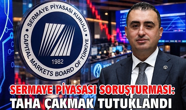 Sermaye piyasası soruşturması: Taha Çakmak tutuklandı