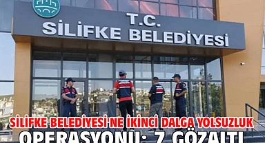 Silifke Belediyesi'ne ikinci dalga yolsuzluk operasyonu: 7 gözaltı
