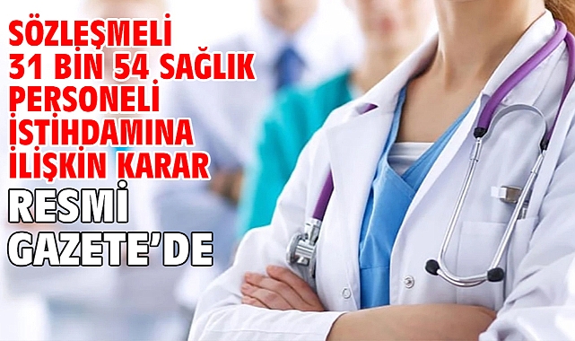 Sözleşmeli 31 bin 54 sağlık personeli istihdamına ilişkin karar Resmi Gazete'de