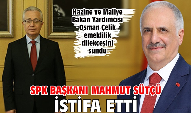 SPK Başkanı Mahmut Sütçü istifa etti