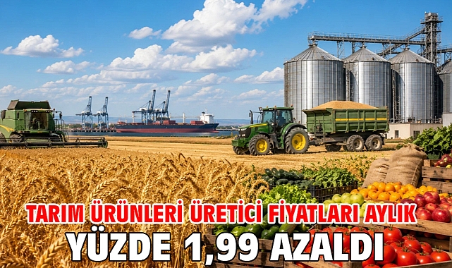 Tarım ürünleri üretici fiyatları aylık yüzde 1,99 azaldı
