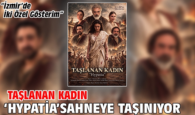 Taşlanan Kadın ‘Hypatia’sahneye Taşınıyor