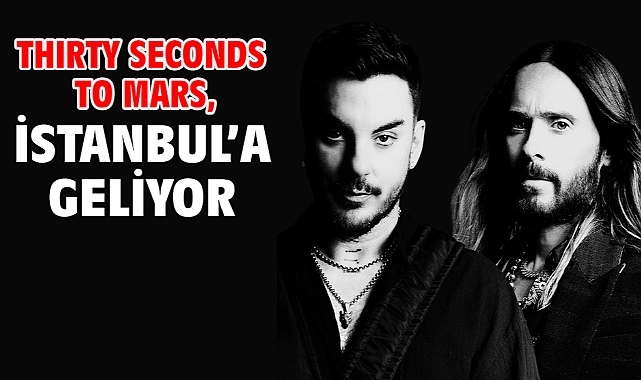 Thırty Seconds To Mars, İstanbul’a geliyor