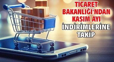 Ticaret Bakanlığı'ndan kasım ayı indirimlerine takip