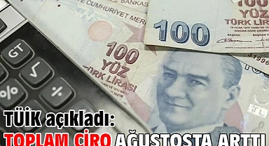 Toplam ciro ağustosta arttı