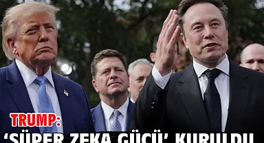 Trump: ‘Süper Zeka Gücü’ kuruldu