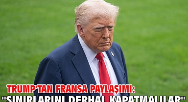 Trump'tan Fransa paylaşımı: 