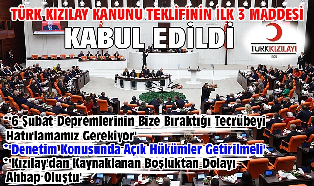 Türk Kızılay Kanunu teklifinin ilk 3 maddesi kabul edildi